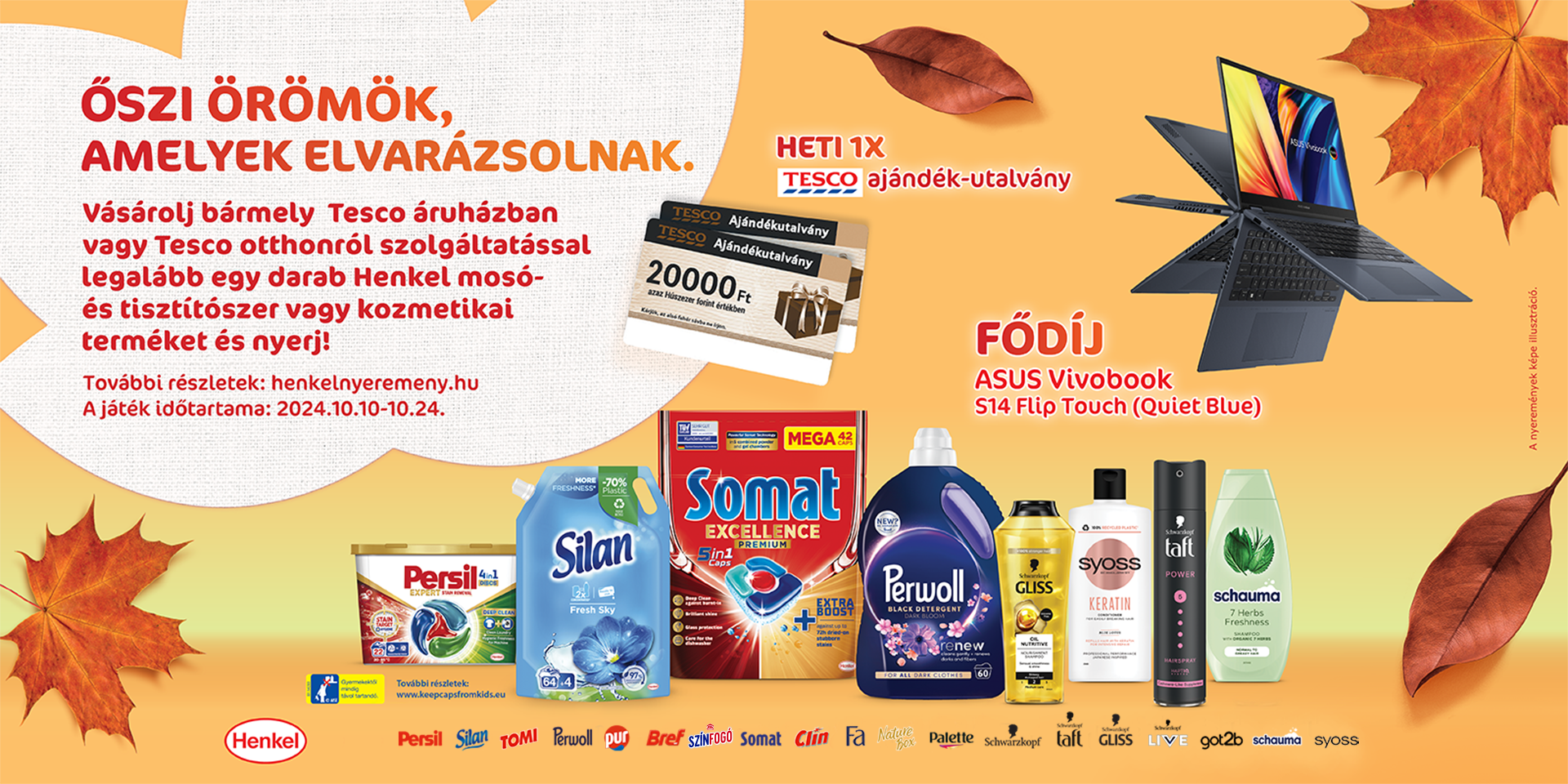 <p>Vásárolj bármely magyarországi Tesco áruházban vagy a Tesco Otthon szolgáltatásában legalább egy darab Henkel mosó- és tisztítószer vagy kozmetikai terméket és nyerj!</p>